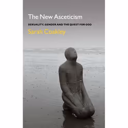ISBN The New Asceticism (Sexuality, Gender and the Quest for God), English, Paperback, 160 pages