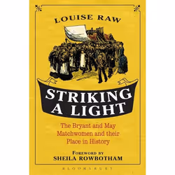 ISBN Striking a Light (The Bryant and May Matchwomen and their Place in History), English, Paperback, 304 pages
