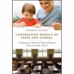 ISBN Contrasting Models of State and School (A Comparative Historical Study of Parental Choice and State Control), English, P ...