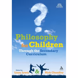 ISBN Philosophy for Children Through the Secondary Curriculum, Philosophy, English, Paperback, 320 pages