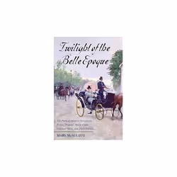 ISBN Twilight of the Belle Epoque : The Paris of Picasso, Stravinsky, Proust, Renault, Marie Curie, Gertr, English, Paperback ...