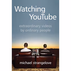 ISBN Watching YouTube: Extraordinary Videos by Ordinary People, English, 272 pages