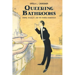 ISBN Queering Bathrooms: Gender, Sexuality, and the Hygienic Imagination book English 304 pages