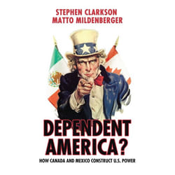 ISBN Dependent America?: How Canada and Mexico Construct US Power book English 352 pages