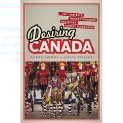 ISBN Desiring Canada: CBC Contests, Hockey Violence, and Other Stately Pleasures book English 272 pages
