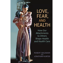ISBN Love, Fear, and Health: How Our Attachments to Others Shape Health and Health Care, English, 344 pages