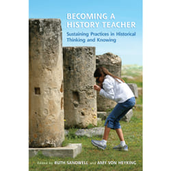 ISBN Becoming a History Teacher: Sustaining Practices in Historical Thinking and Knowing book English 360 pages