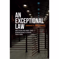 ISBN An Exceptional Law: Section 98 and the Emergency State, 1919-1936, English, 352 pages
