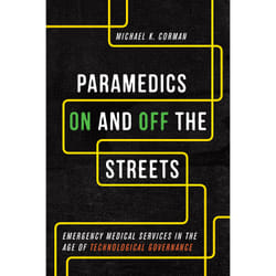 ISBN Paramedics On and Off the Streets: Emergency Medical Services in the Age of Technological Governance book English 240 pages