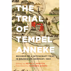 ISBN The Trial of Tempel Anneke: Records of a Witchcraft Trial in Brunswick, Germany, 1663, Second Edition, English, 240 page ...