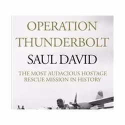 ISBN Operation Thunderbolt: Flight 139 and the Raid on Entebbe Airport, the Most Audacious Hostage Rescue, Educational, Engli ...