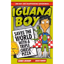 Hachette UK Iguana Boy Saves the World With a Triple Cheese Pizza, English, Paperback, 256 pages