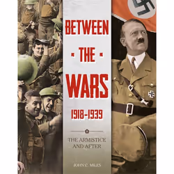 Hachette UK Between the Wars: 1918-1939: The Armistice and After, English, Hardcover, 48 pages