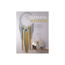 Elemental Macrame : 20 macrame and crystal projects for balance and beauty - Rebecca Millar - book