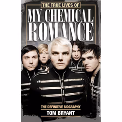 ISBN The True Lives of My Chemical Romance, English, Paperback, 336 pages