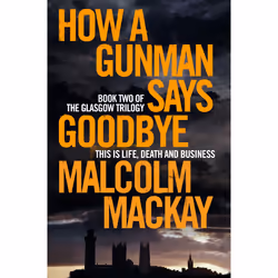 ISBN How a Gunman Says Goodbye, English, Paperback, 384 pages
