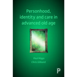 ISBN Personhood, Identity and Care in Advanced Old Age