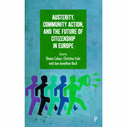 ISBN Austerity, Community Action, and the Future of Citizenship in Europe, Educational, 314 pages