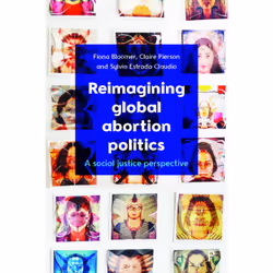 ISBN Reimagining Global Abortion Politics, Educational, 172 pages