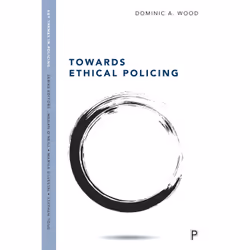 ISBN Towards Ethical Policing, Educational, 184 pages