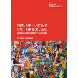 ISBN Ageing and the Crisis in Health and Social Care, Educational, 162 pages