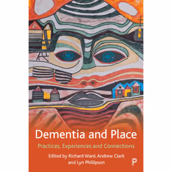 ISBN Dementia and Place, Educational, 238 pages