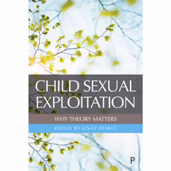 ISBN Child Sexual Exploitation: Why Theory Matters, Educational, 276 pages