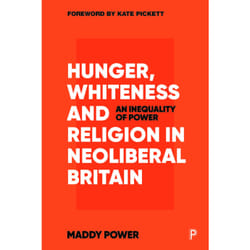 ISBN Hunger, Whiteness and Religion in Neoliberal Britain