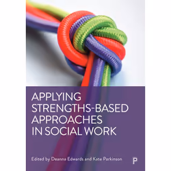ISBN Applying Strengths-Based Approaches in Social Work, Educational, 194 pages