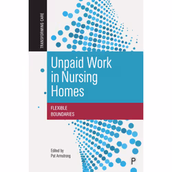 ISBN Unpaid Work in Nursing Homes, Educational, 146 pages