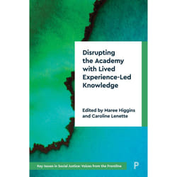 ISBN Disrupting the Academy with Lived Experience-Led Knowledge