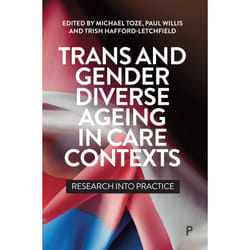 ISBN Trans and Gender Diverse Ageing in Care Contexts