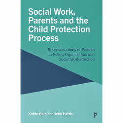 ISBN Social Work, Parents and the Child Protection Process, Educational, 192 pages