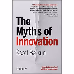 O'Reilly The Myths of Innovation, Management software, 256 pages, Scott Berkun, O'Reilly Media