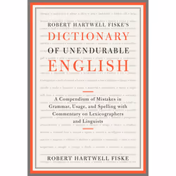 ISBN Robert Hartwell Fiske's Dictionary of Unendurable English, English, Trade Paperback, 480 pages