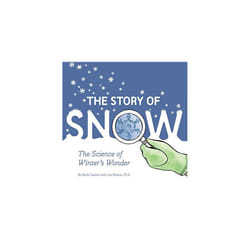 Story of Snow: The Science of Winter's Wonder