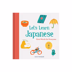 Lets Learn Japanese First Words for Everyone by Cacciapuoti & Aurora