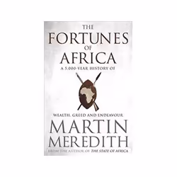 ISBN Fortunes of Africa: A 5,000 Year History of Wealth, Greed and Endeavour, Business & finance, English, 768 pages