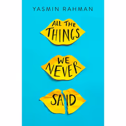 ISBN All the Things We Never Said, Paperback, 448 pages