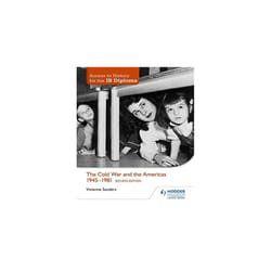 Access to History for the IB Diploma: The Cold War and the Americas 1945-1981 Second Edition (Access to History/Ib Diploma)