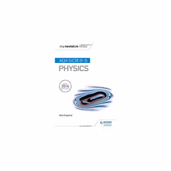 My Revision Notes: AQA GCSE (9-1) Physics