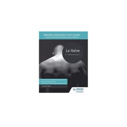 Modern Languages Study Guides: La haine: Film Study Guide for AS/A-level French (Film and literature guides)