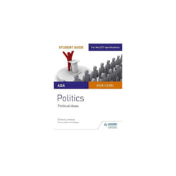 AQA A-level Politics Student Guide 3: Political Ideas