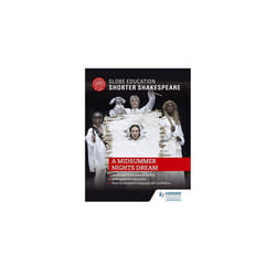 Globe Education Shorter Shakespeare: A Midsummer Night's Dream