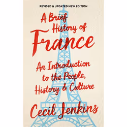 Hachette UK A Brief History of France, Revised and Updated, English, Paperback, 352 pages