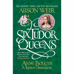 Hachette UK Six Tudor Queens: Anne Boleyn, A King's Obsession, English, Paperback, 544 pages