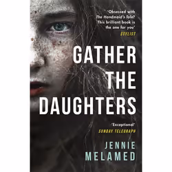 Hachette UK Gather the Daughters, English, Paperback, 448 pages