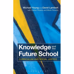 ISBN Knowledge and the Future School (Curriculum and Social Justice), English, Paperback, 240 pages