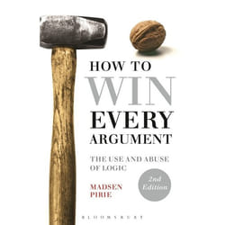ISBN How to Win Every Argument (The Use and Abuse of Logic)