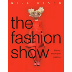 ISBN The Fashion Show (History, theory and practice), English, Paperback, 216 pages